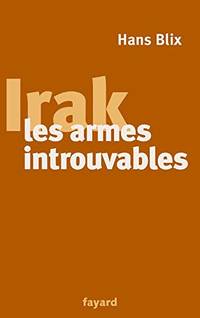 Irak  les armes introuvables by Blix H - 2004