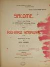 Salome. Drama in einem Aufzuge nach Oscar Wilde's gleichnamiger Dichtung in deutscher Übersetzung von Hedwig Lachmann ... Op. 54. Klavier-Auszug mit Text von Otto Singer. Preis M. 16. - netto. [Piano-vocal score]