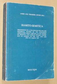 Hamito-Semitica: Proceedings of a Colloquium held by the Historical Section of the Linguistics Association (Great Britain) at the School of Oriental and African Studies, University of London, on the 18th, 19th and 20th of March 1970