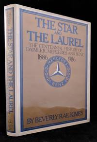The Star and the Laurel: The Centennial History of Daimler, Mercedes, and Benz, 1886-1986