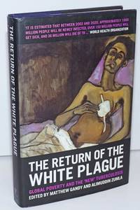 image of The Return of the White Plague. Global Poverty and the 'New' Tuberculosis