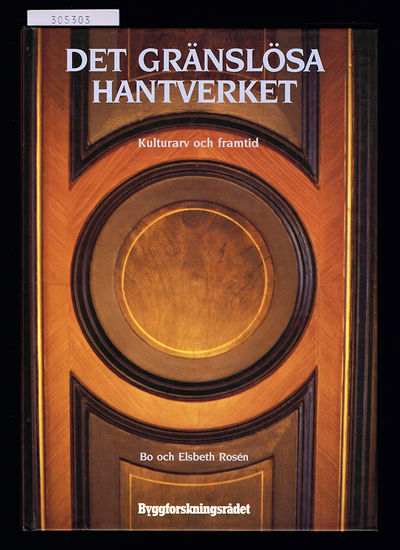 Det gränslösa hantverket. Kulturarv och framtid.