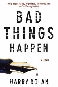 Bad Things Happen by Harry Dolan - 2010