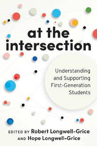 At the Intersection: Understanding and Supporting First-Generation Students