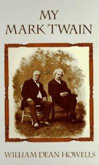 My Mark Twain : Reminiscences and Criticisms