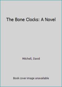 The Bone Clocks: A Novel