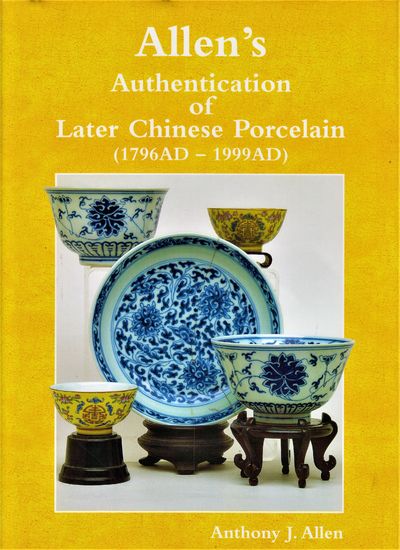 Allen´s Authentication of Later Chinese Porcelain…