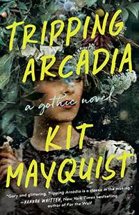 Tripping Arcadia: A Gothic Novel (Penguin Publishing Group)