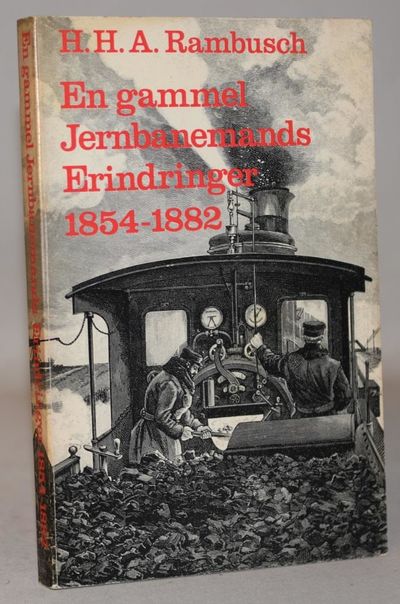 En gammel Jernbanemands Erindringer 1854-1882.