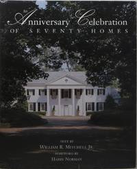 An Anniversary Celebration of Seventy Homes by Mitchell, William R., Jr - 1999