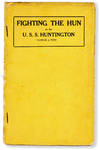 Fighting the Hun on the U.S.S. Huntington. A True Story of Adventures of the U.S.S. Huntington During the War