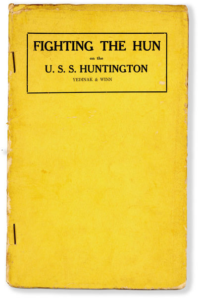 Fighting the Hun on the U.S.S. Huntington. A True Story of Adventures of the U.S.S. Huntington During the War