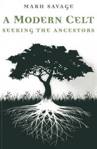A Modern Celt: Seeking the Ancestors