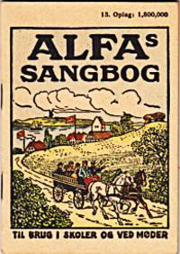 Alfas Sangbog til brug for Skole og Hjem samt ved…