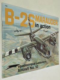 B-26 Marauder in Action - Aircraft No. 50 Squadron Signal by Steve Birdsall