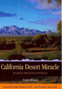 California Desert Miracle : The Fight for Desert Parks and Wilderness