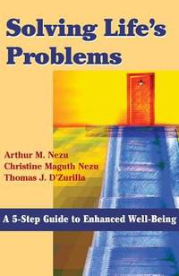 Solving Life's Problems : A 5-Step Guide to Enhanced Well-Being