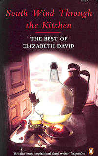 cover of South Wind Through the Kitchen: The Best of Elizabeth David