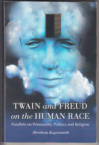 Twain and Freud on the Human Race: Parallels on Personality, Politics and Religion