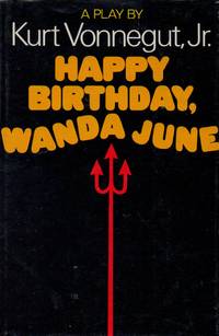 Happy Birthday, Wanda June by Vonnegut Jr., Kurt - 1971