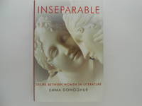 Inseparable: Desire Between Women in Literature (signed)