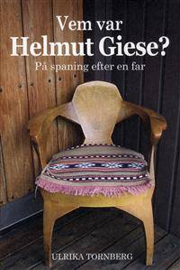 Vem var Helmut Giese? På spaning efter en far.