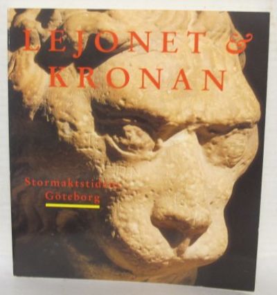 Lejonet & kronan. Stormaktstidens Göteborg.