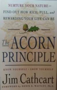 The Acorn Principle: Know Yourself-Grow Yourself