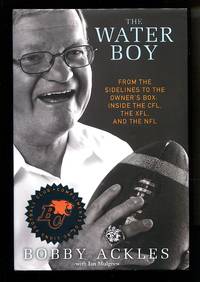 The Water Boy: From the Sidelines to the Owner's Box Inside the CFL  the XFL  and the NFL