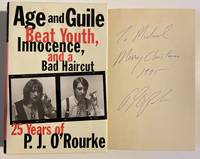 cover of Age and Guile Beat Youth, Innocence, and a Bad Haircut: Twenty-Five Years of P.J. O'Rourke