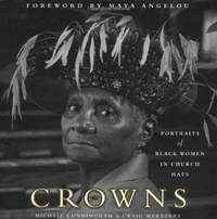 Crowns: Portraits of Black Women in Church Hats by Michael Cunningham