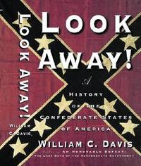 Look Away! : A History of the Confederate States of America
