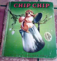 CHIP CHIP (a Little Golden Book No. 28) by Norman Wright & pictures by Nino Carbe - 1947