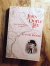 JOHN DOYLE LEE : Zealot, Pioneer Builder, Scapegoat