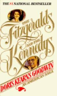 The Fitzgeralds and the Kennedys : An American Saga by Doris Kearns Goodwin - 1988