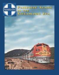 image of Santa Fe Passenger Trains in the Stream-Lined Era