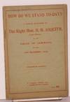 How Do We Stand To-day? A speech delivered by The Right Hon. H. H. Asquith, Prime Minister, in the House of Commons, on the 2nd November, 1915. (Published by Authority.)