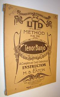 UTD (Up-To-Date) Method for the Tenor Banjo - A Complete and Easily Understood Instructor