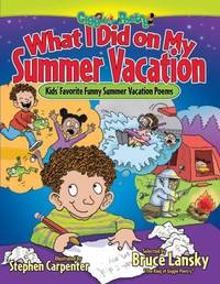 What I Did on My Summer Vacation : Kids' Favorite Funny Summer Vacation Poems