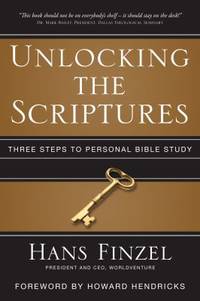 Unlocking the Scriptures : Three Steps to Personal Bible Study