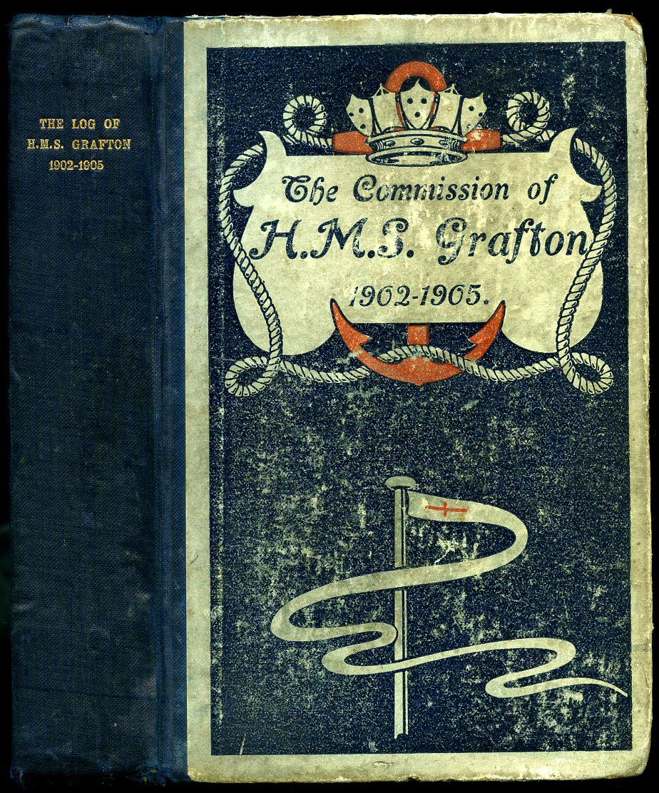 The Commission of H.M.S. 'Grafton' Pacific Station 19021905. (The Log