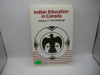 Indian Education in Canada, Volume 2: The Challenge