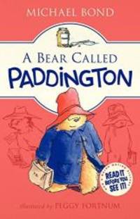 A Bear Called Paddington by Michael Bond - 2014-08-05