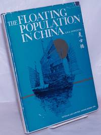 image of The Floating Population in China, an Illustrated Record of the Junkmen and Their Boats on Sea and River. - Accompanied by Some Chungking Types on the Upper Yangtse River Sketched by Doris Worcester