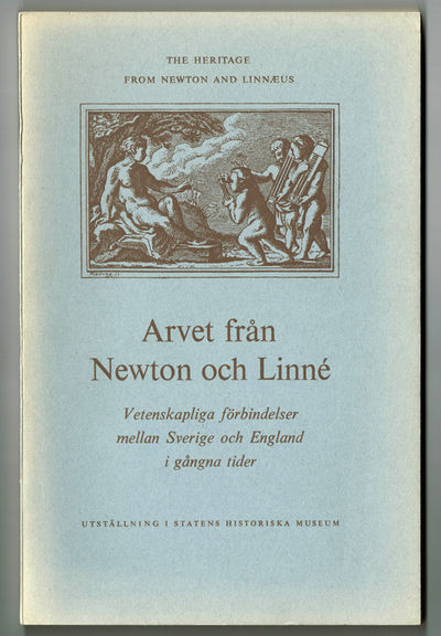 Arvet från Newton och Linné. Vetenskapliga…