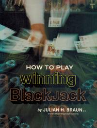 HOW TO PLAY WINNING BLACKJACK by Braun, Julian H - 1980