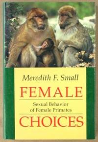 Female Choices : Sexual Behavior of Female Primates.