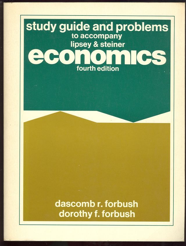 Forbush, Dascomb - Study Guide and Problems to Accompany Lipsey and Steiner Economics