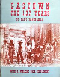 image of Gastown the 107 Years. With a Walking Tour Supplement