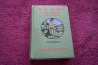 cover of Way Down East A Romance of New England Life